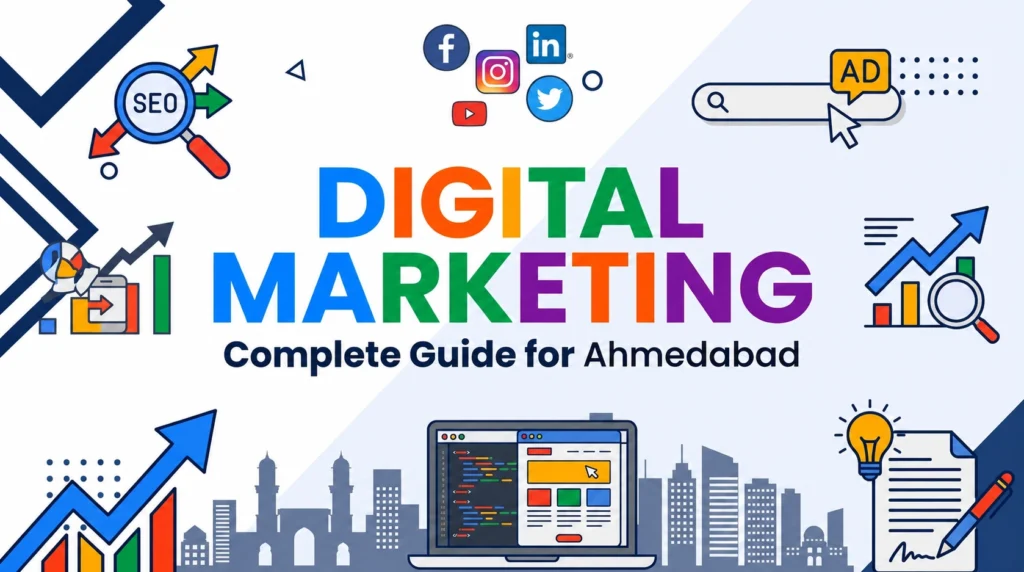 Digital Marketing Agency in Ahmedabad — Complete Guide by Digiwasp Marketing